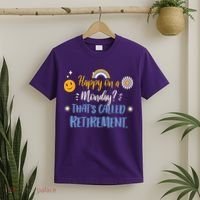 Happy On A Monday That's Called Retirement T-Shirt thumb 2