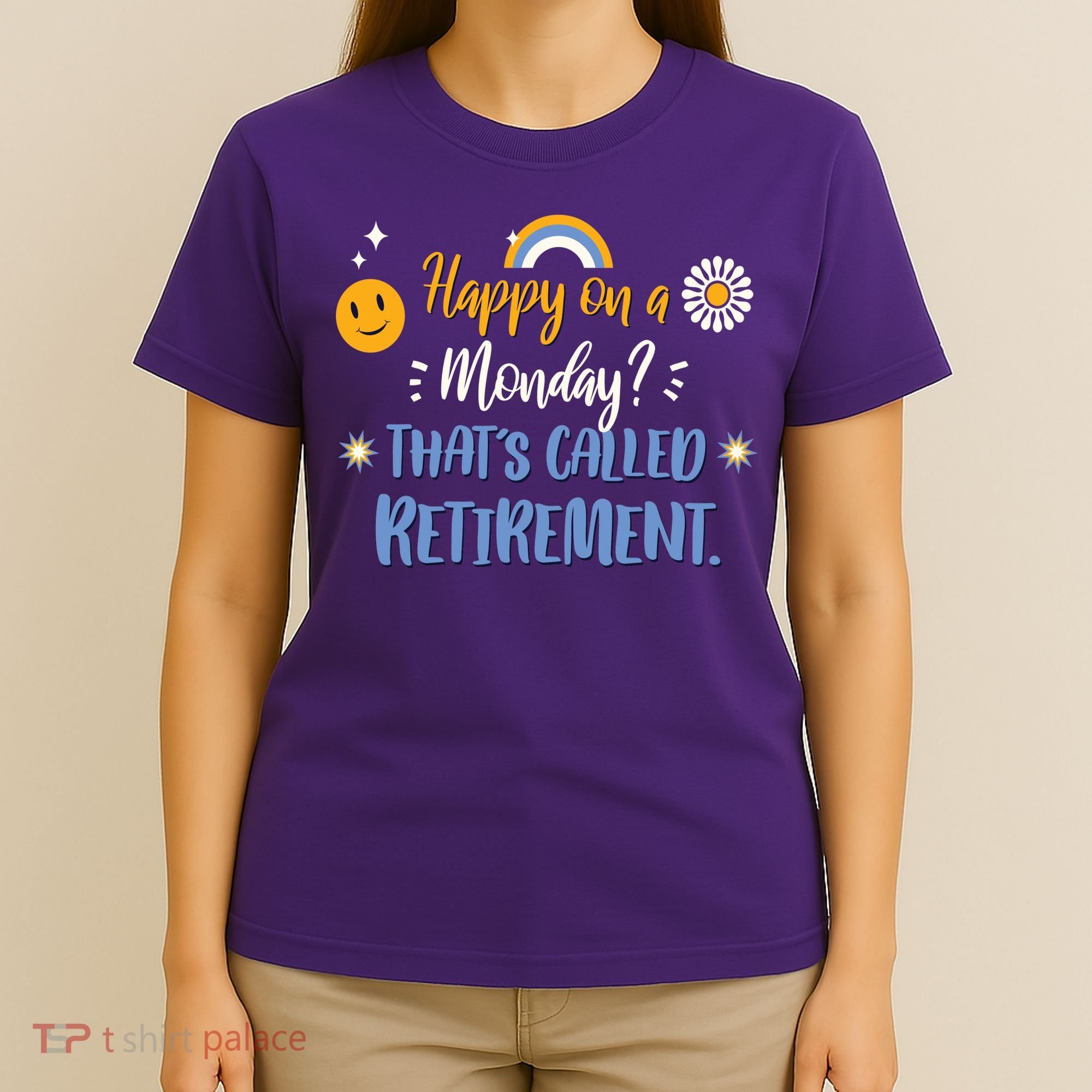 Happy On A Monday That's Called Retirement T-Shirt