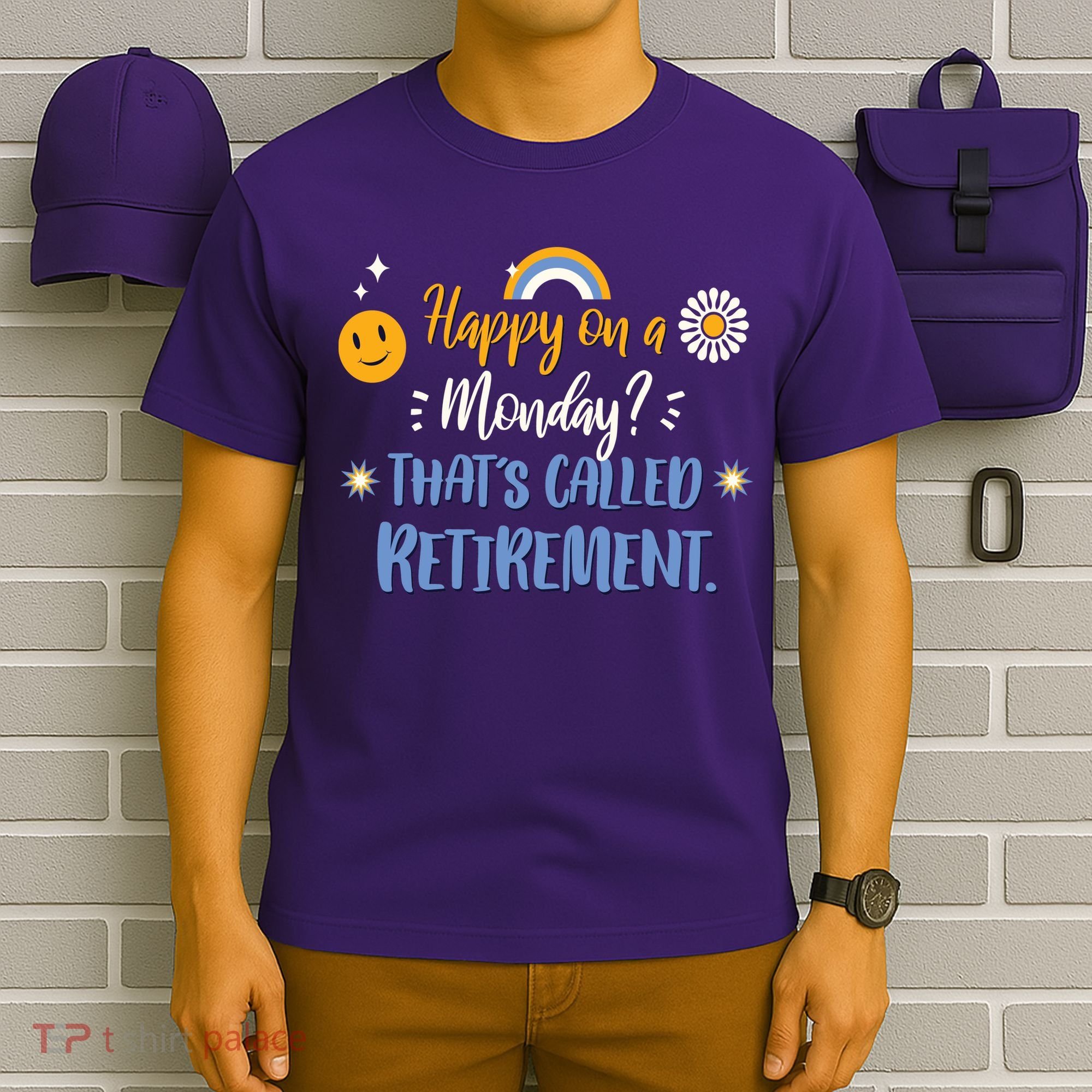 Happy On A Monday That's Called Retirement T-Shirt