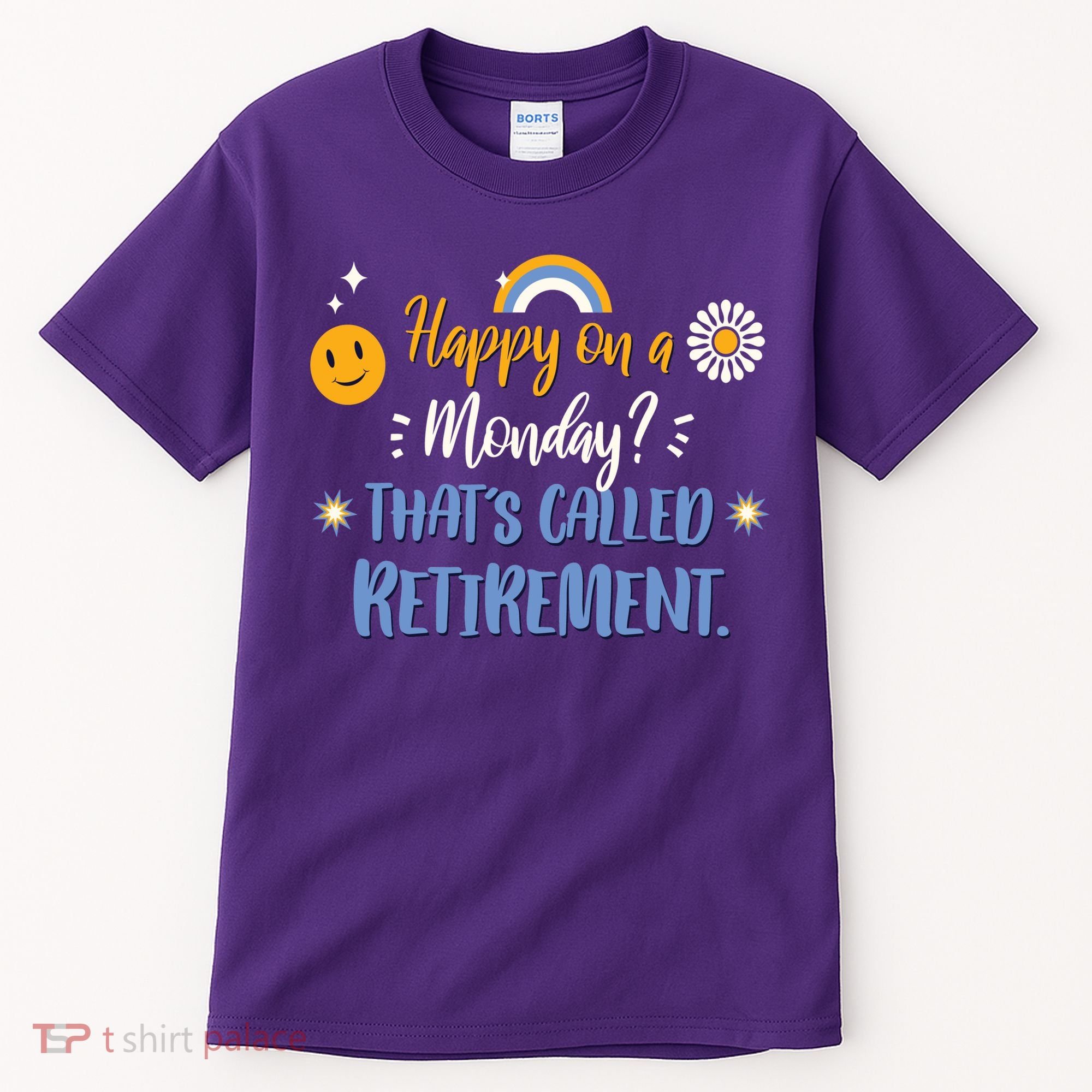 Happy On A Monday That's Called Retirement Tall T-Shirt