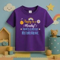 Happy On A Monday That's Called Retirement Toddler T-Shirt thumb 3