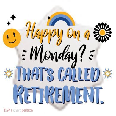 Happy On A Monday That's Called Retirement Ceramic Ornament