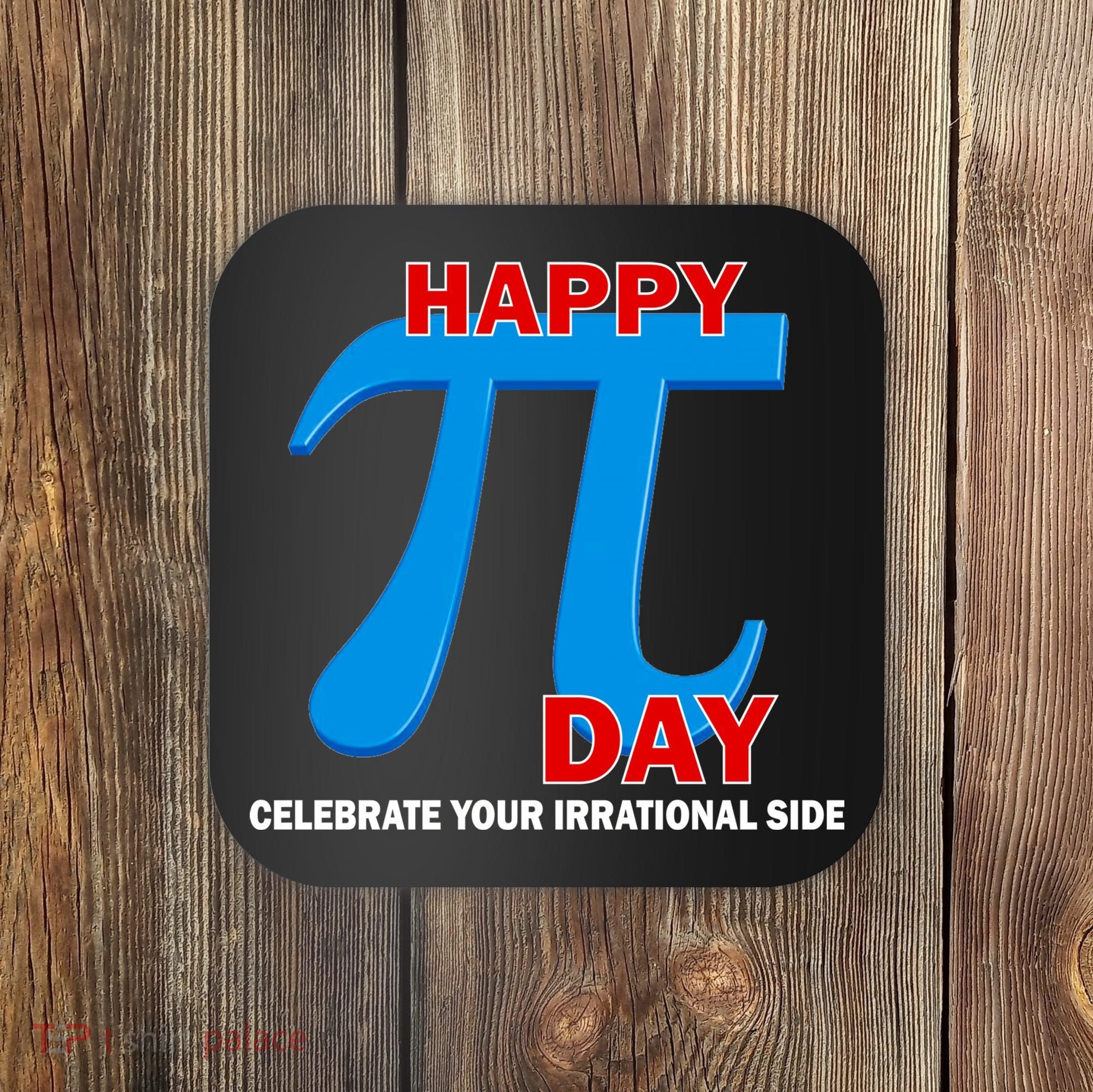 Happy Pi Day Celebrate Your Irrational Side Coaster