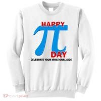 Happy Pi Day Celebrate Your Irrational Side Sweatshirt thumb 0