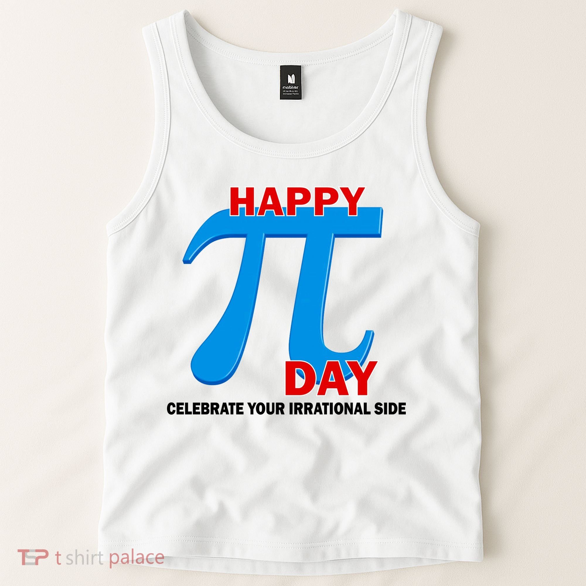 Happy Pi Day Celebrate Your Irrational Side Tank Top