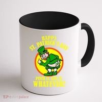 Happy St. Patrick's Day Pinch It, Kiss It, Whatever! Funny Irish Leprechaun Coffee Mug thumb 1