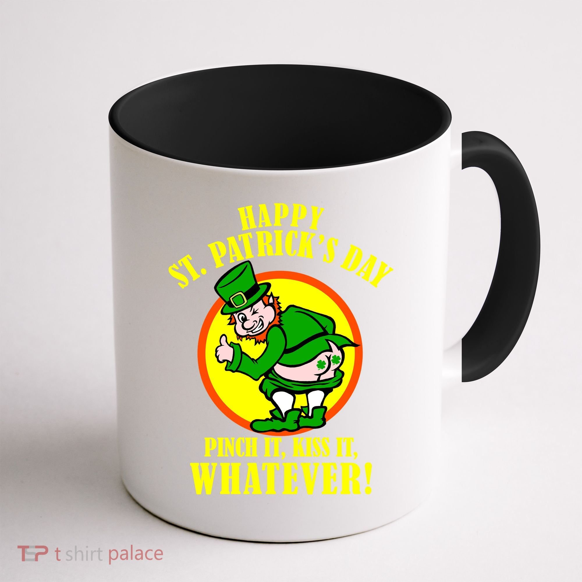 Happy St. Patrick's Day Pinch It, Kiss It, Whatever! Funny Irish Leprechaun Coffee Mug