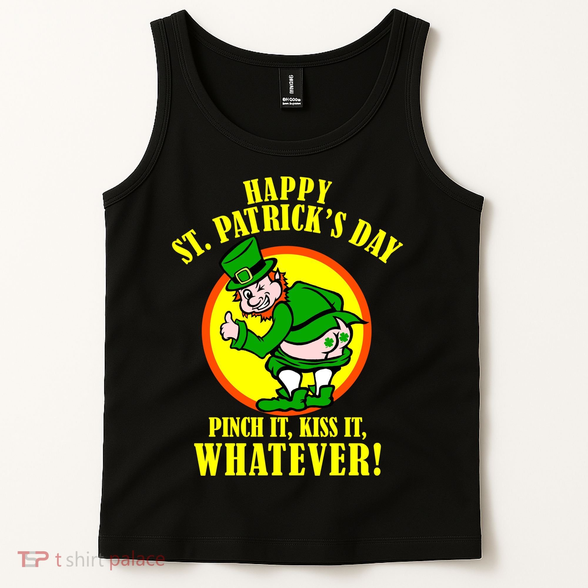 Happy St. Patrick's Day Pinch It, Kiss It, Whatever! Funny Irish Leprechaun Tank Top