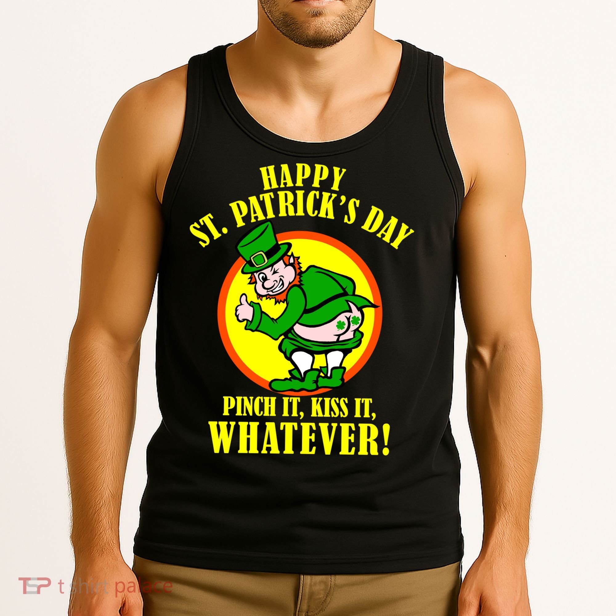 Happy St. Patrick's Day Pinch It, Kiss It, Whatever! Funny Irish Leprechaun Tank Top