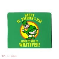Happy St. Patrick's Day Pinch It, Kiss It, Whatever! Funny Irish Leprechaun Mousepad thumb 0