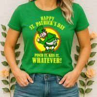Happy St. Patrick's Day Pinch It, Kiss It, Whatever! Funny Irish Leprechaun Women's T-Shirt thumb 2