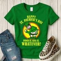 Happy St. Patrick's Day Pinch It, Kiss It, Whatever! Funny Irish Leprechaun Women's T-Shirt thumb 3
