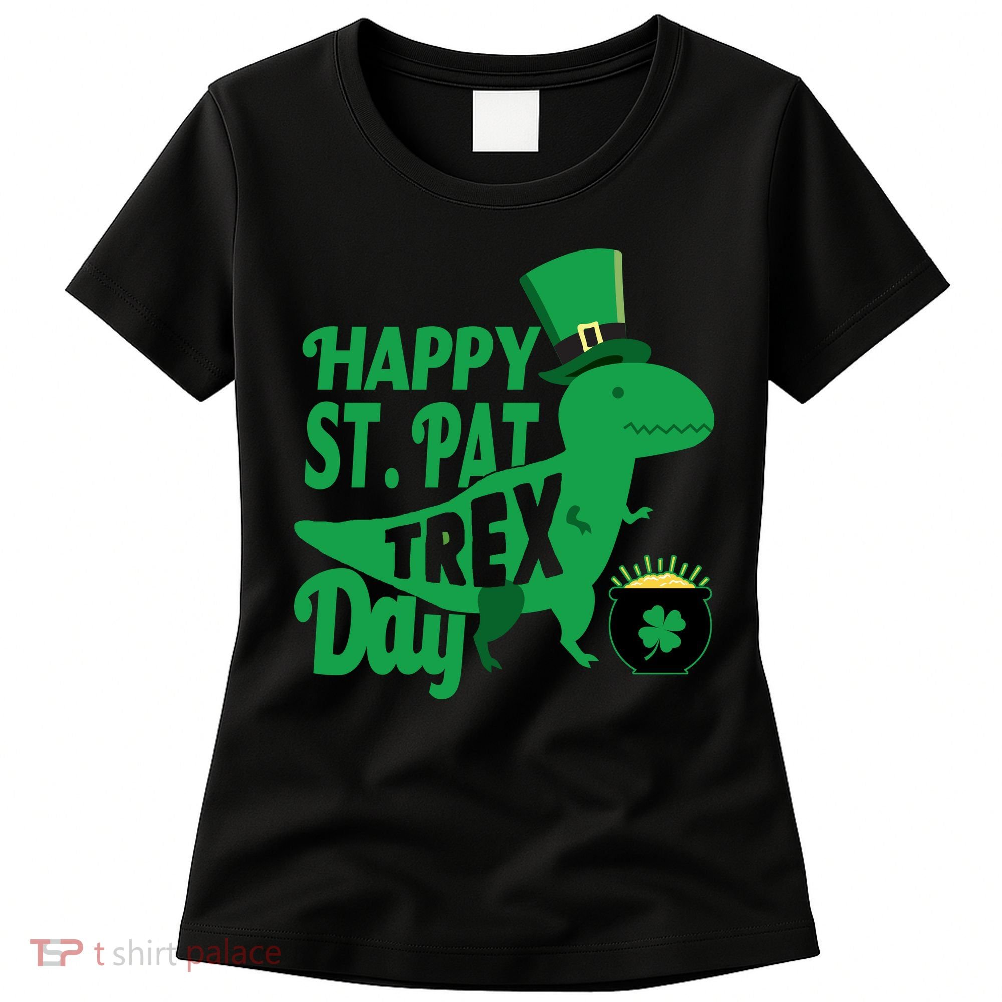 Happy St. Patrick's Pat T-Rrex Day Women's T-Shirt