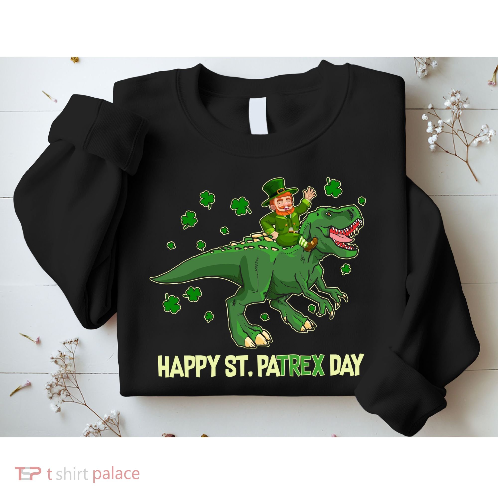 Happy St PaTREX Day Leprechaun Riding T-Rex Dinosaur Sweatshirt