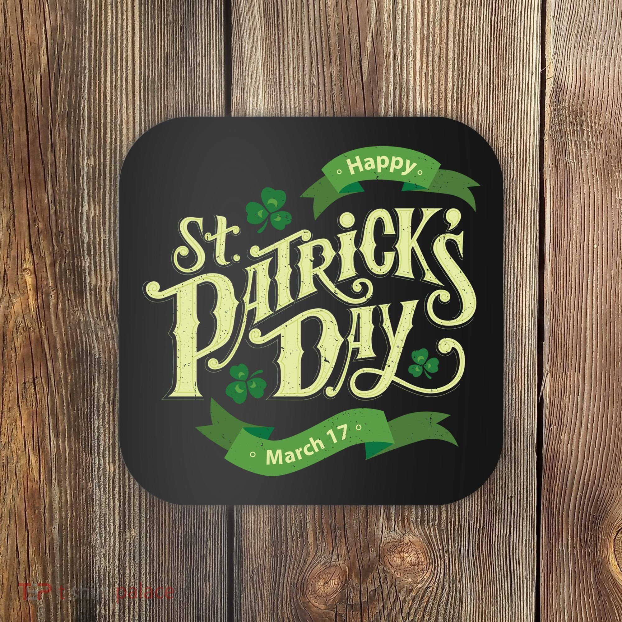 Happy St Patricks Day March 17 Coaster