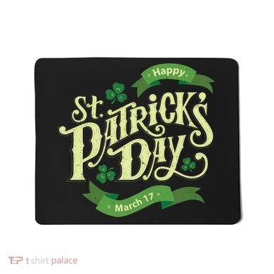 Happy St Patricks Day March 17 Mousepad