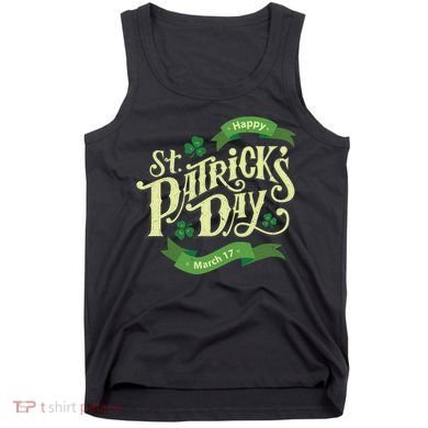 Happy St Patricks Day March 17 Tank Top
