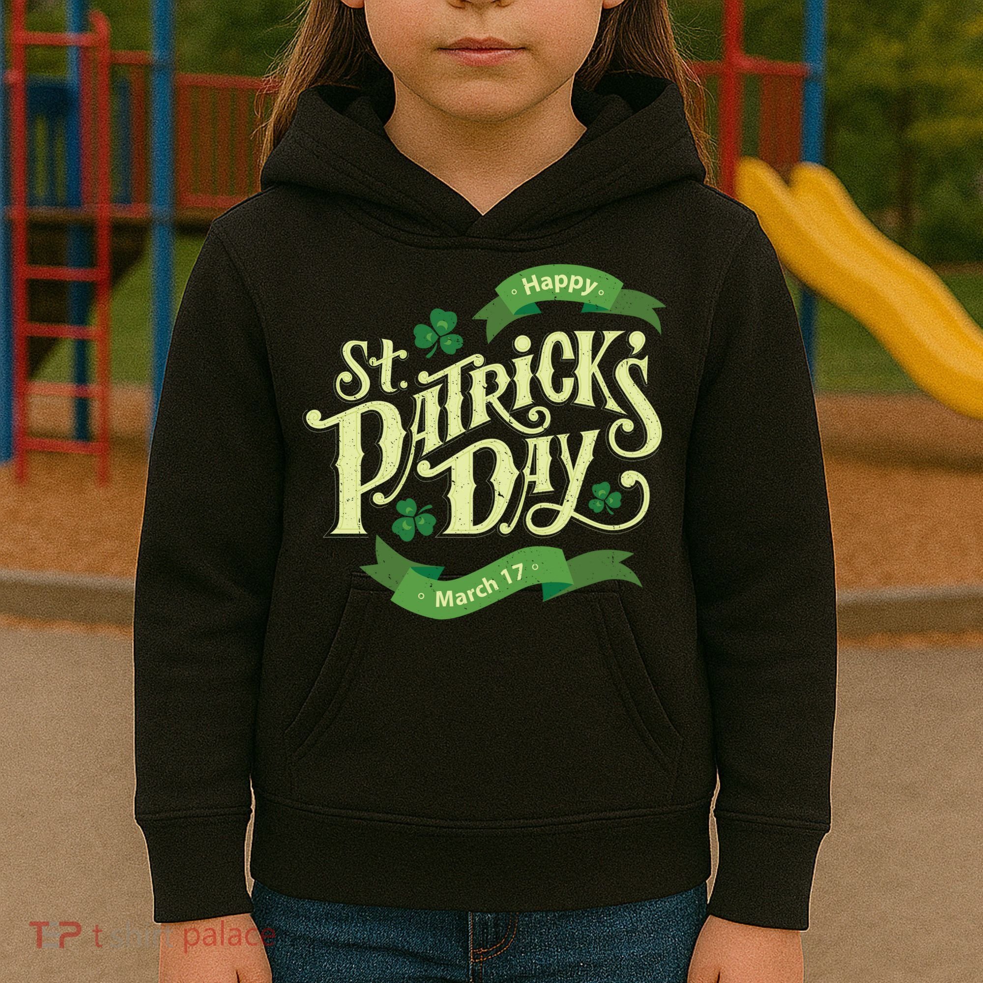Happy St Patricks Day March 17 Kids Hoodie
