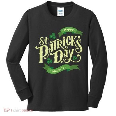 Happy St Patricks Day March 17 Kids Long Sleeve Shirt