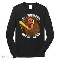 Happy Thanksgiving Hope You Like Ham Long Sleeve Shirt thumb 0