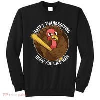Happy Thanksgiving Hope You Like Ham Sweatshirt thumb 0