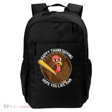 Happy Thanksgiving Hope You Like Ham Backpack