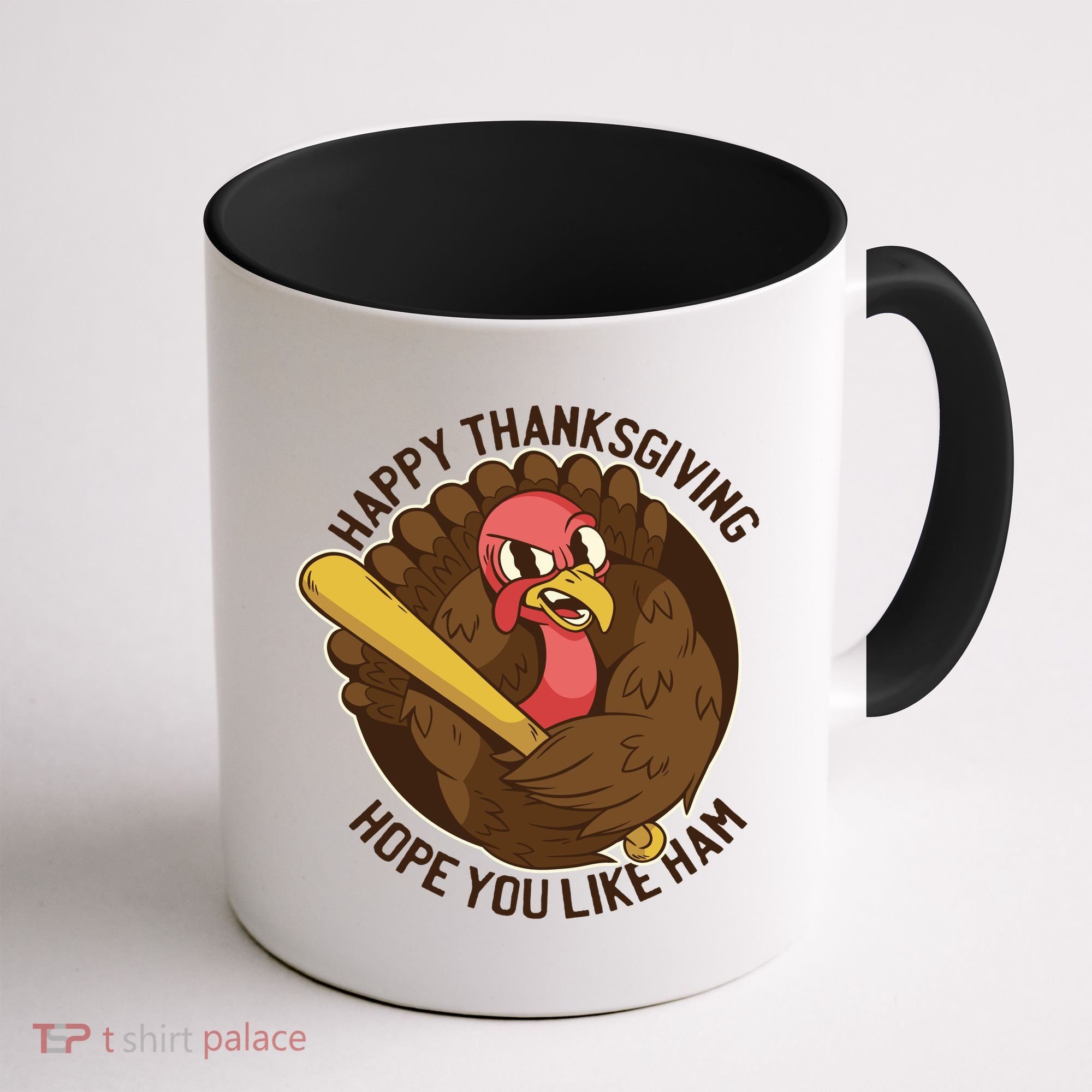 Happy Thanksgiving Hope You Like Ham Coffee Mug