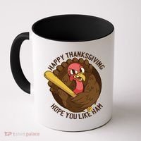 Happy Thanksgiving Hope You Like Ham Coffee Mug thumb 0