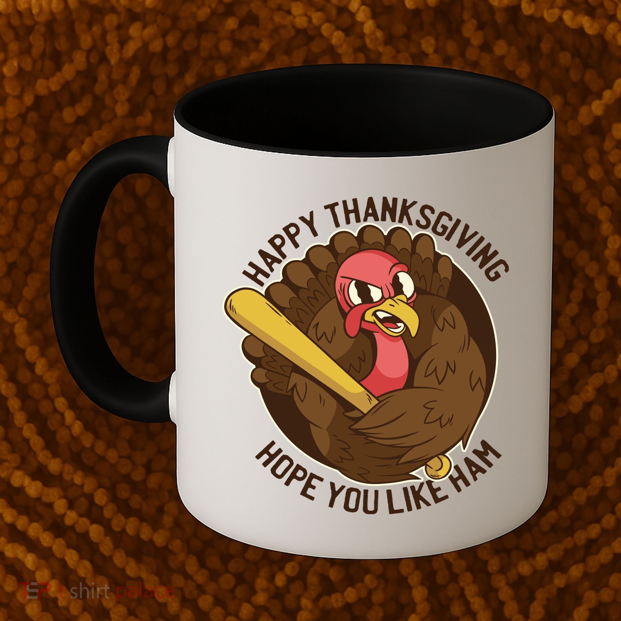 Happy Thanksgiving Hope You Like Ham Coffee Mug