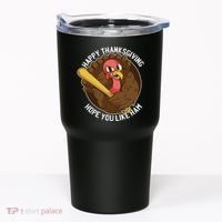 Happy Thanksgiving Hope You Like Ham Tumbler thumb 0