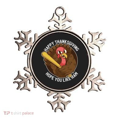 Happy Thanksgiving Hope You Like Ham Ornament