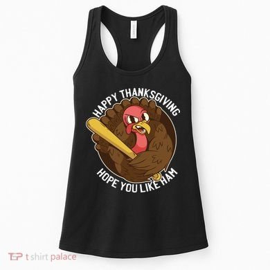 Happy Thanksgiving Hope You Like Ham Women's Tank Top