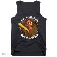 Happy Thanksgiving Hope You Like Ham Tank Top thumb 0