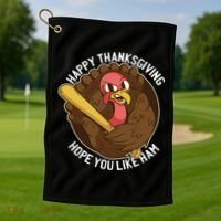 Happy Thanksgiving Hope You Like Ham Golf Towel thumb 1