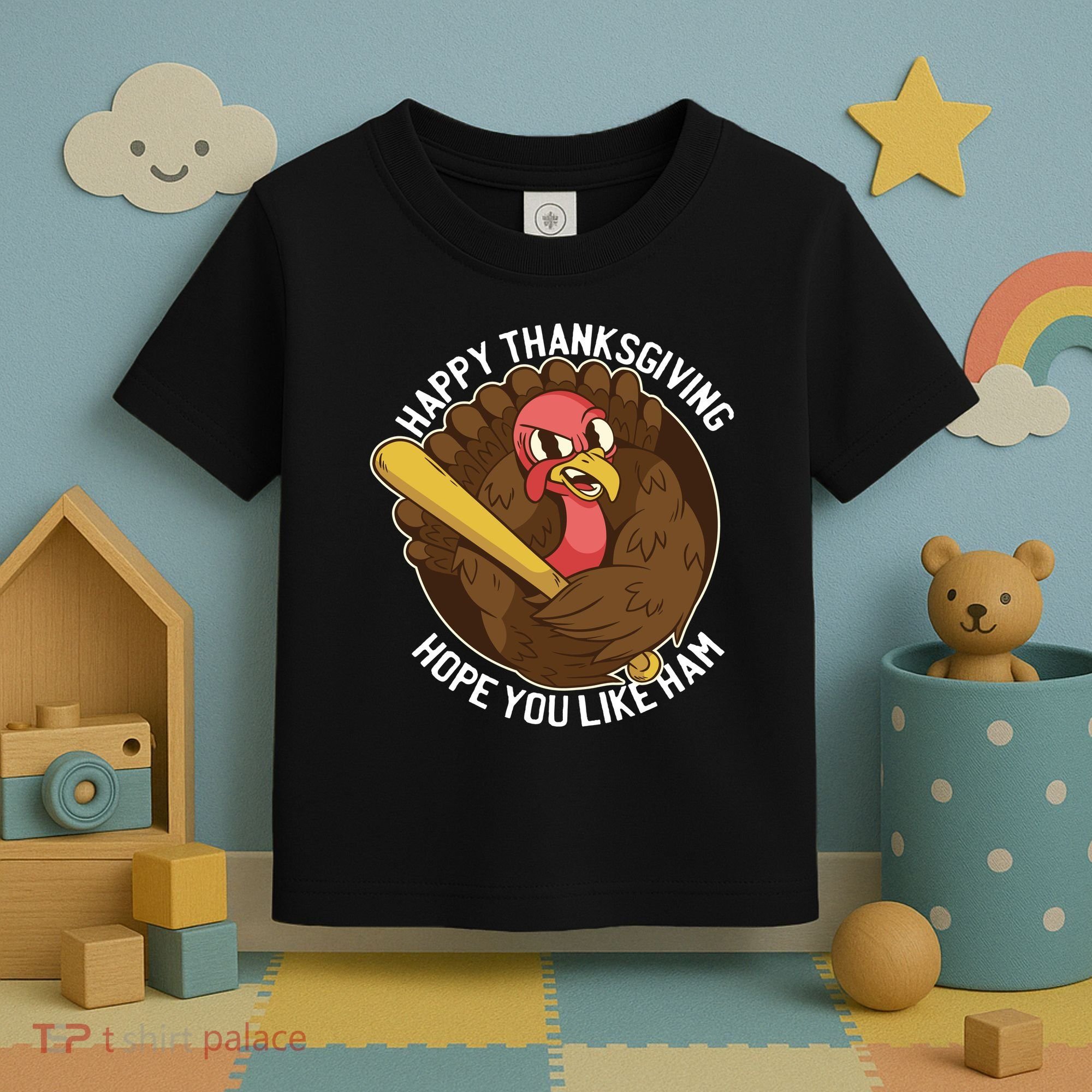 Happy Thanksgiving Hope You Like Ham Toddler T-Shirt