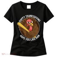 Happy Thanksgiving Hope You Like Ham Women's T-Shirt thumb 0