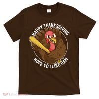 Happy Thanksgiving Hope You Like Ham T-Shirt thumb 0