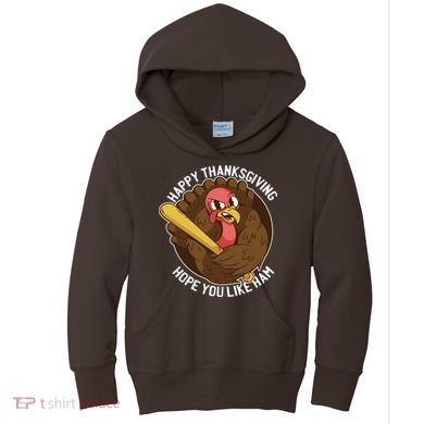 Happy Thanksgiving Hope You Like Ham Kids Hoodie