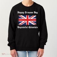 Happy Treason Day Ungrateful Colonials Women's Sweatshirt thumb 0