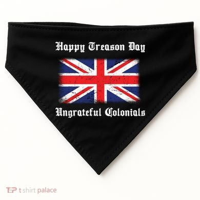 Happy Treason Day Ungrateful Colonials USA-Made Doggie Bandana