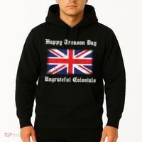Happy Treason Day Ungrateful Colonials Hoodie thumb 2