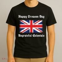 Happy Treason Day Ungrateful Colonials T-Shirt thumb 3