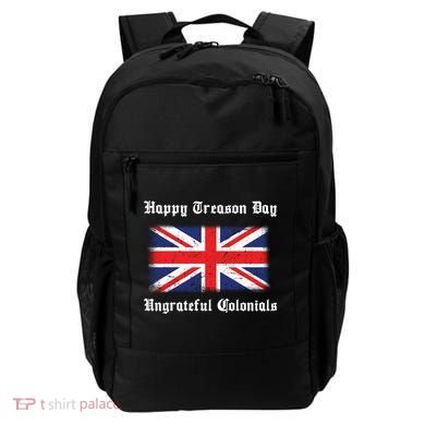 Happy Treason Day Ungrateful Colonials Backpack