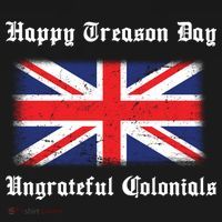 Happy Treason Day Ungrateful Colonials Button thumb 1