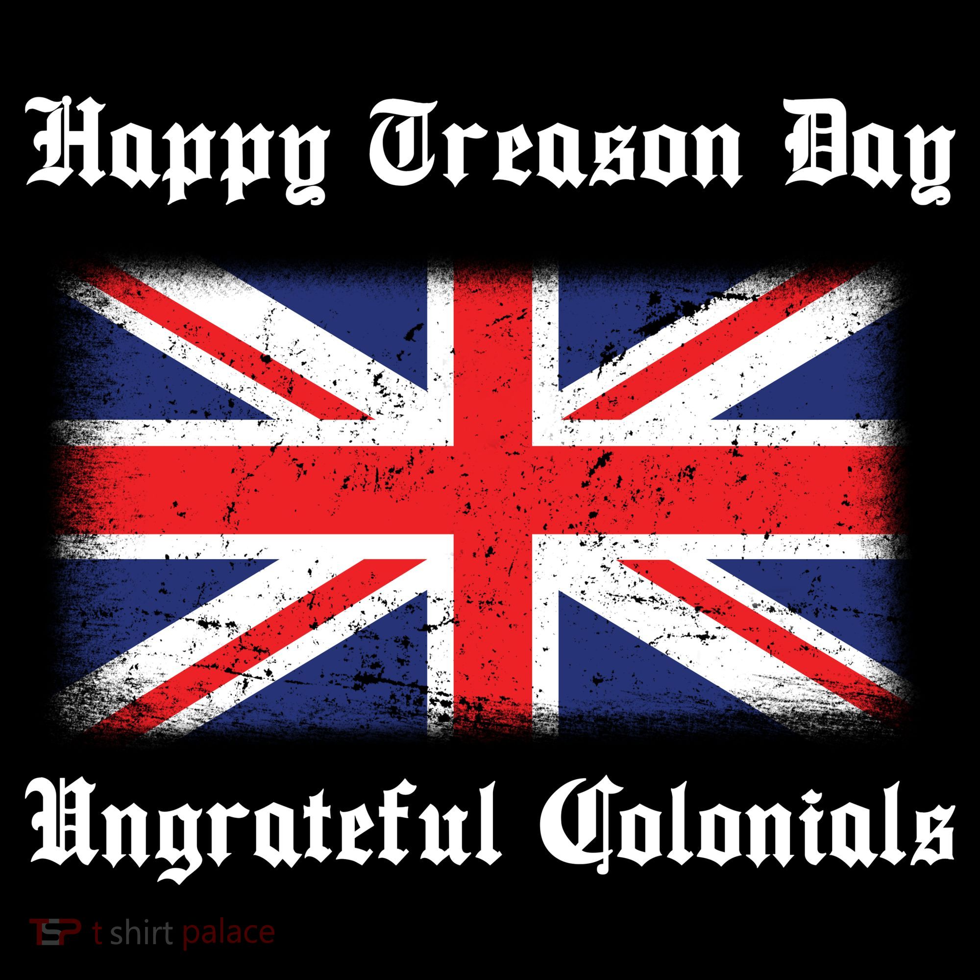 Happy Treason Day Ungrateful Colonials Bucket Hat