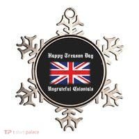Happy Treason Day Ungrateful Colonials Ornament thumb 0