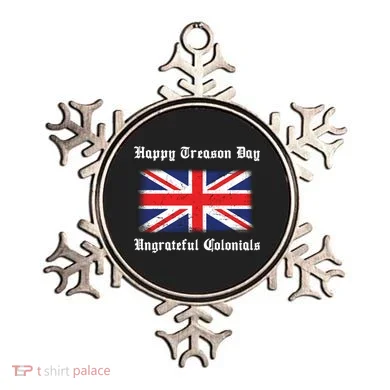 Happy Treason Day Ungrateful Colonials Ornament