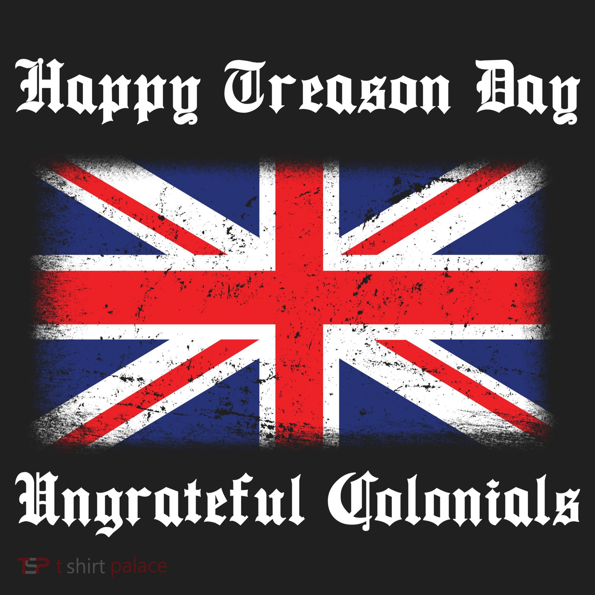 Happy Treason Day Ungrateful Colonials Hat