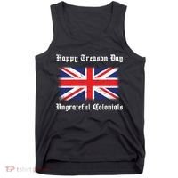 Happy Treason Day Ungrateful Colonials Tank Top thumb 0