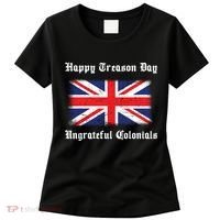 Happy Treason Day Ungrateful Colonials Women's T-Shirt thumb 0